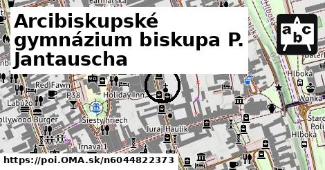 Arcibiskupské gymnázium biskupa P. Jantauscha