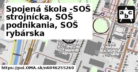 Spojená škola -SOŠ strojnícka, SOŠ podnikania, SOŠ rybárska