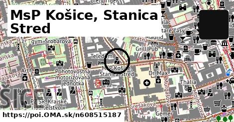 MsP Košice, Stanica Stred