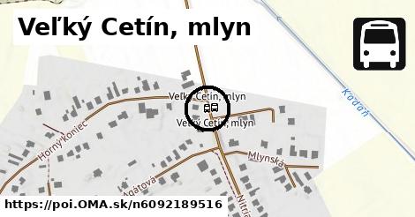 Veľký Cetín, mlyn