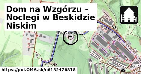 Dom na Wzgórzu - Noclegi w Beskidzie Niskim