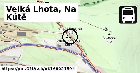 Velká Lhota, Na Kútě