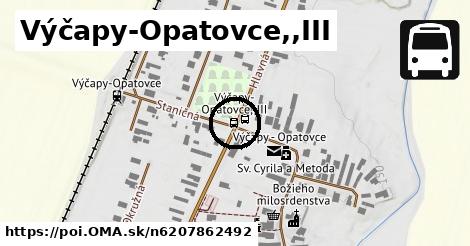 Výčapy-Opatovce,,III