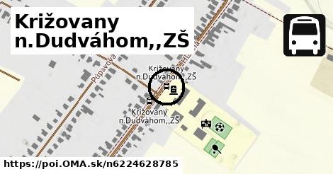 Križovany n.Dudváhom,,ZŠ