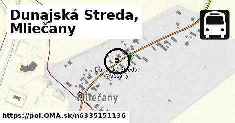 Dunajská Streda, Mliečany