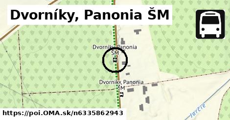 Dvorníky, Panonia ŠM