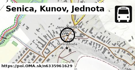 Senica, Kunov, Jednota