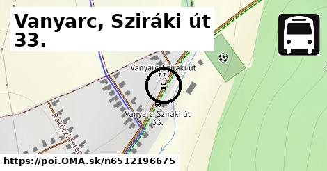 Vanyarc, Sziráki út 33.