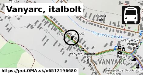 Vanyarc, italbolt