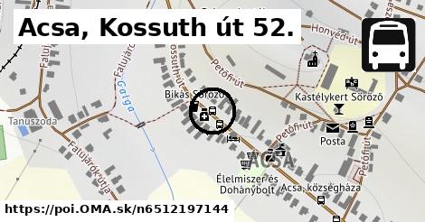 Acsa, Kossuth út 52.