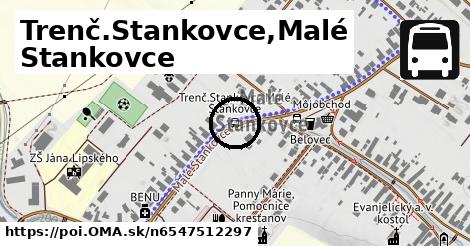 Trenč.Stankovce,Malé Stankovce