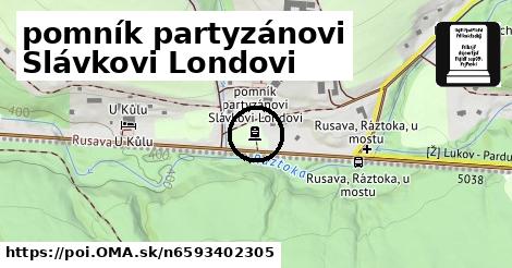 pomník partyzánovi Slávkovi Londovi