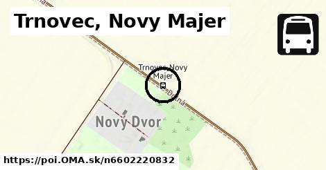 Trnovec, Novy Majer