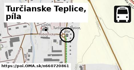 Turčianske Teplice, píla