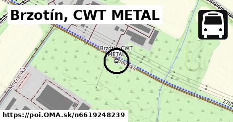 Brzotín, CWT METAL