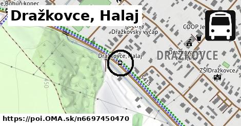 Dražkovce, Halaj