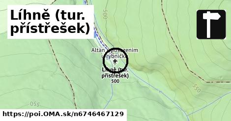 Líhně (tur. přístřešek)