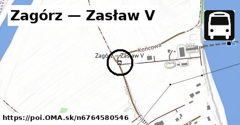 Zagórz — Zasław V