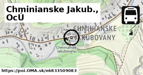 Chminianske Jakub., OcÚ