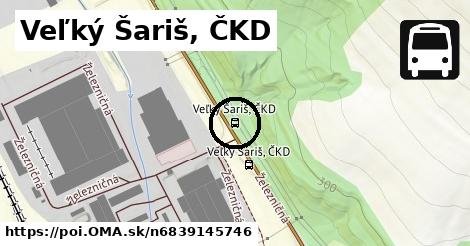 Veľký Šariš, ČKD