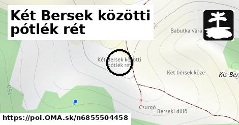 Két Bersek közötti pótlék rét