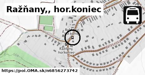 Ražňany,, hor.koniec