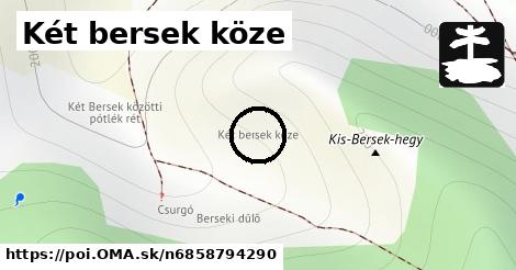 Két bersek köze