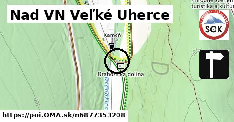 Nad VN Veľké Uherce