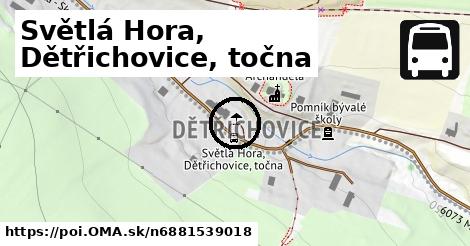 Světlá Hora, Dětřichovice, točna