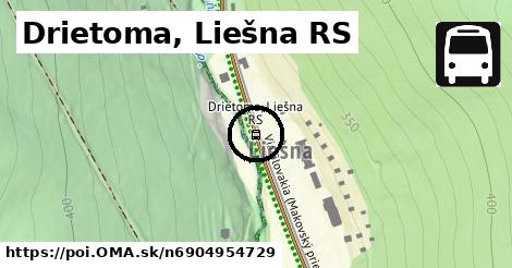 Drietoma, Liešna RS