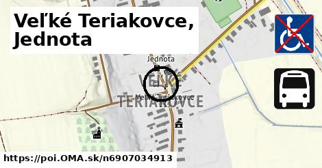 Veľké Teriakovce, Jednota