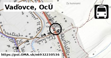 Vaďovce, OcÚ