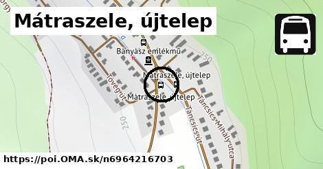 Mátraszele, újtelep