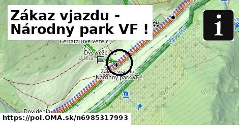 Zákaz vjazdu - Národny park VF !