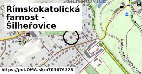 Římskokatolická farnost - Šilheřovice