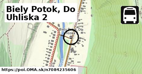 Biely Potok, Do Uhliska 2