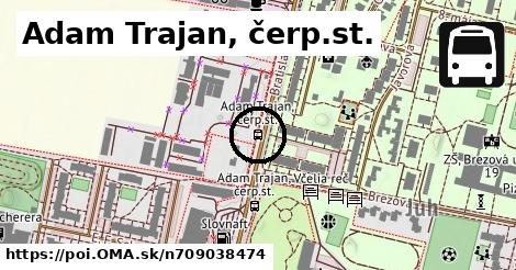 Adam Trajan, čerp.st.