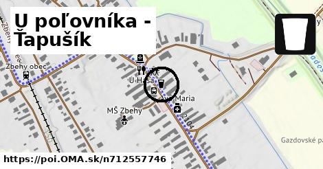 U poľovníka - Ťapušík