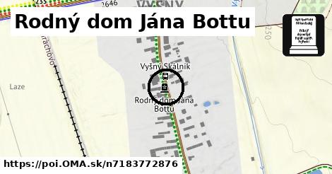 Rodný dom Jána Bottu