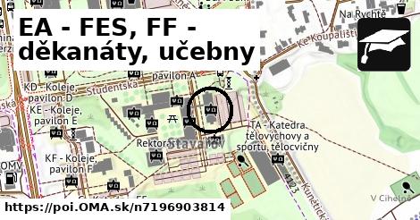 EA - FES, FF - děkanáty, učebny