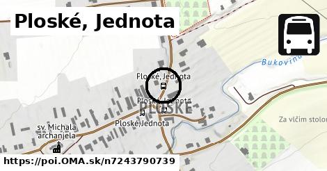 Ploské, Jednota