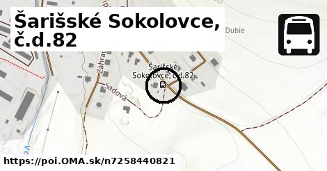 Šarišské Sokolovce, č.d.82