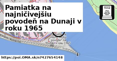 Pamiatka na najničivejšiu povodeň na Dunaji v roku 1965