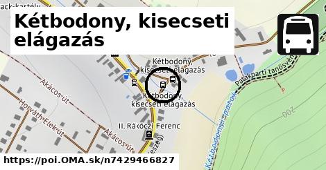 Kétbodony, kisecseti elágazás