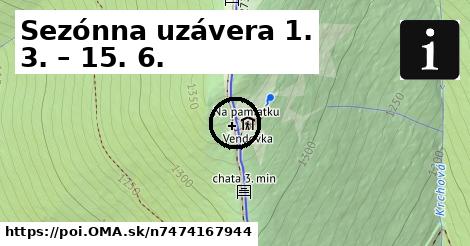 Sezónna uzávera 1. 3. – 15. 6.