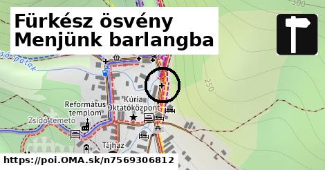 Fürkész ösvény Menjünk barlangba