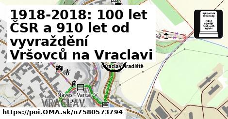 1918-2018: 100 let ČSR a 910 let od vyvraždění Vršovců na Vraclavi