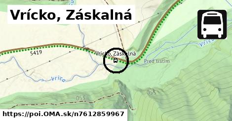 Vrícko, Záskalná