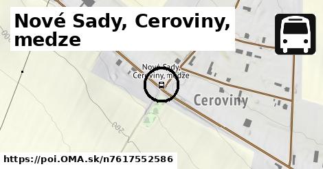 Nové Sady, Ceroviny, medze