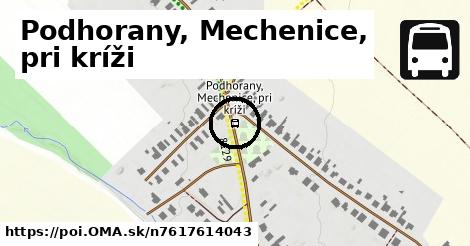 Podhorany, Mechenice, pri kríži